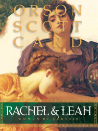 Card, Orson Scott — Rachel and Leah