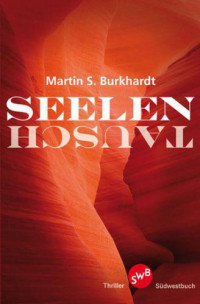 Burkhardt, Martin Stefan — Seelentausch - Ein dunkles Familiengeheimnis