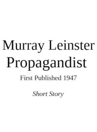 Leinster Murray — Propagandist