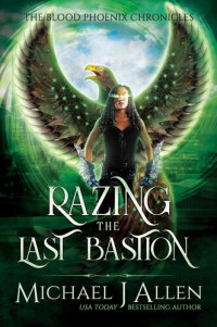 Michael J Allen — Razing the Last Bastion: A Completed Angel War Urban Fantasy