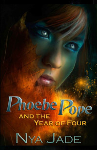 Jade Nya — Phoebe Pope and the Year of Four