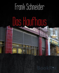 Schneider Frank — Das Kaufhaus