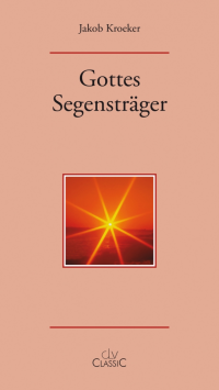 Jakob Kroeker — Gottes Segensträger