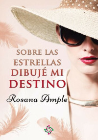 Rosana Ample — Sobre las estrellas dibujé mi destino