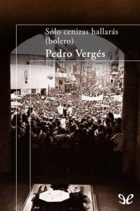 Pedro Vergés — Sólo cenizas hallarás (bolero)