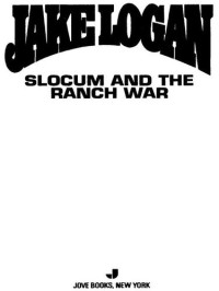 Jake Logan — Slocum 280 Slocum and the Ranch War