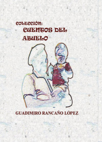 Rancaño Lopez Guadamiro — Cuentos Del Abuelo