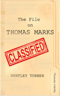 Bentley Turner — The File on Thomas Marks
