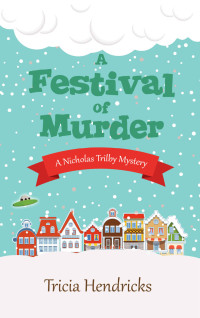 Hendricks Tricia — A Festival of Murder