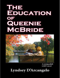 D'Arcangelo, Lyndsey — The Education of Queenie McBride