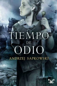 Andrzej Sapkowski — Tiempo de odio