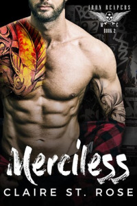 Claire St. Rose — Merciless: A Bad Boy Baby Motorcycle Club Romance