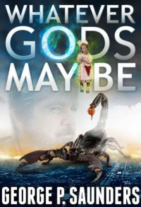 Saunders, George P — Whatever Gods May Be