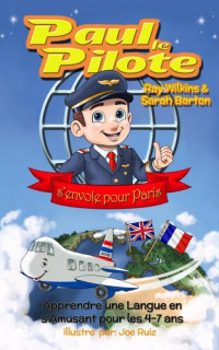 Ray Wilkins; Sarah Barton — Paul le pilote s'envole pour Paris