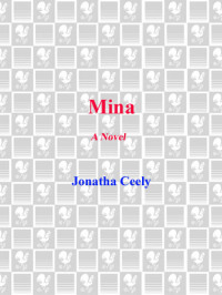 Jonatha Ceely — Mina: A Novel