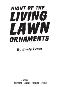 Ecton Emily — Night of the Living Lawn Ornaments