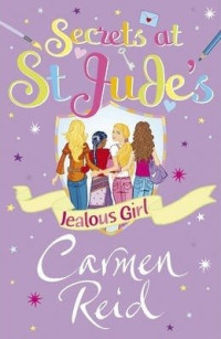 Carmen Reid — Jealous Girl (Secrets at St Jude's 2)