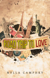 Nylla Camphry — Road Trip to Love: A Teenage Love Story