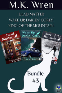 Wren, M K — Dead Matter; Wake Up, Darlin' Corey; King of the Mountain