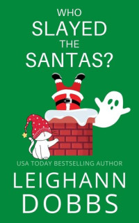 Leighann Dobbs — Who Slayed The Santas?