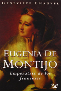 Geneviève Chauvel — Eugenia de Montijo