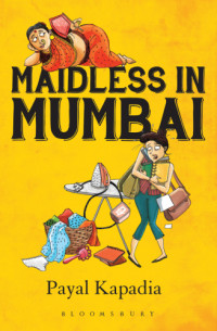 Kapadia Payal — Maidless in Mumbai