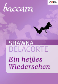 Delacorte Shawna — Ein heißes Wiedersehen