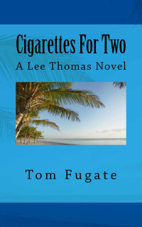 Fugate Tom — Cigarettes for Two