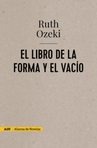 Ruth Ozeki — El libro de la forma y el vacío