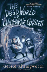Gerald Killingworth — The Dead World of Lanthorne Ghules