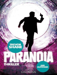 Shane Trevor — Der Aufstand : Paranoia 3