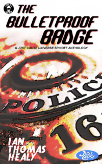 Ian Thomas Healy — The Bulletproof Badge
