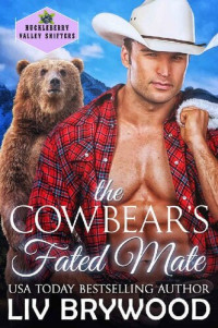 Liv Brywood — The Cowbear's Fated Mate (Huckleberry Valley Shifters Book 1)