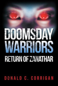 Donald C. Corrigan — Doomsday Warriors: Return of Zanathar