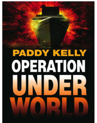 Kelly Paddy — Operation Underworld