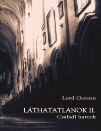Lord Garcon — Családi harcok