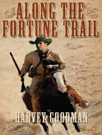 Goodman Harvey — Along The Fortune Trail