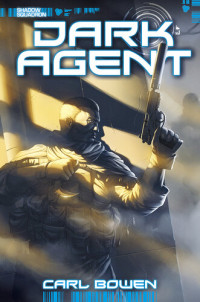 Carl Bowen — Dark Agent