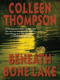 Thompson Colleen — Beneath Bone Lake