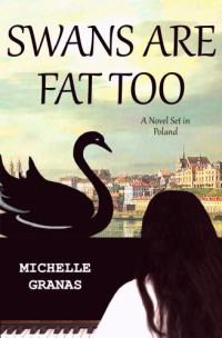 Granas Michelle — Swans Are Fat Too