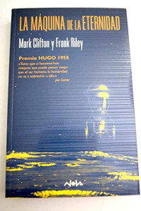 Mark Clifton; Frank Riley  — La máquina de la eternidad