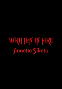 Annette Siketa — Written in Fire