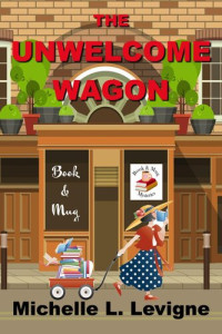 Michelle L. Levigne — The Unwelcome Wagon (Book & Mug Mystery 1)