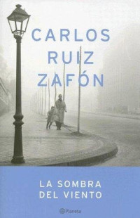Carlos Ruiz Zafón — La sombra del viento