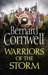 Bernard Cornwell — Warriors of the Storm - 09 The Last Kingdom Series