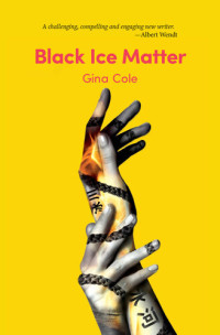 Gina Cole — Black Ice Matter