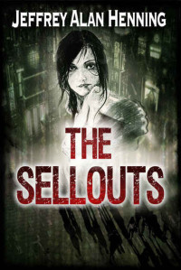 Henning, Jeffrey Alan — The Sellouts 1