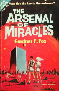 Fox, Gardner F — The Arsenal of Miracles