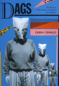 Debra Oswald — DAGS: The Drama of Gillian's Pursuit of Romance and Happiness