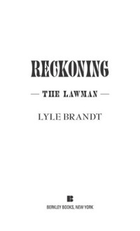 Lyle Brandt — Reckoning: Lawman Series, Book 9